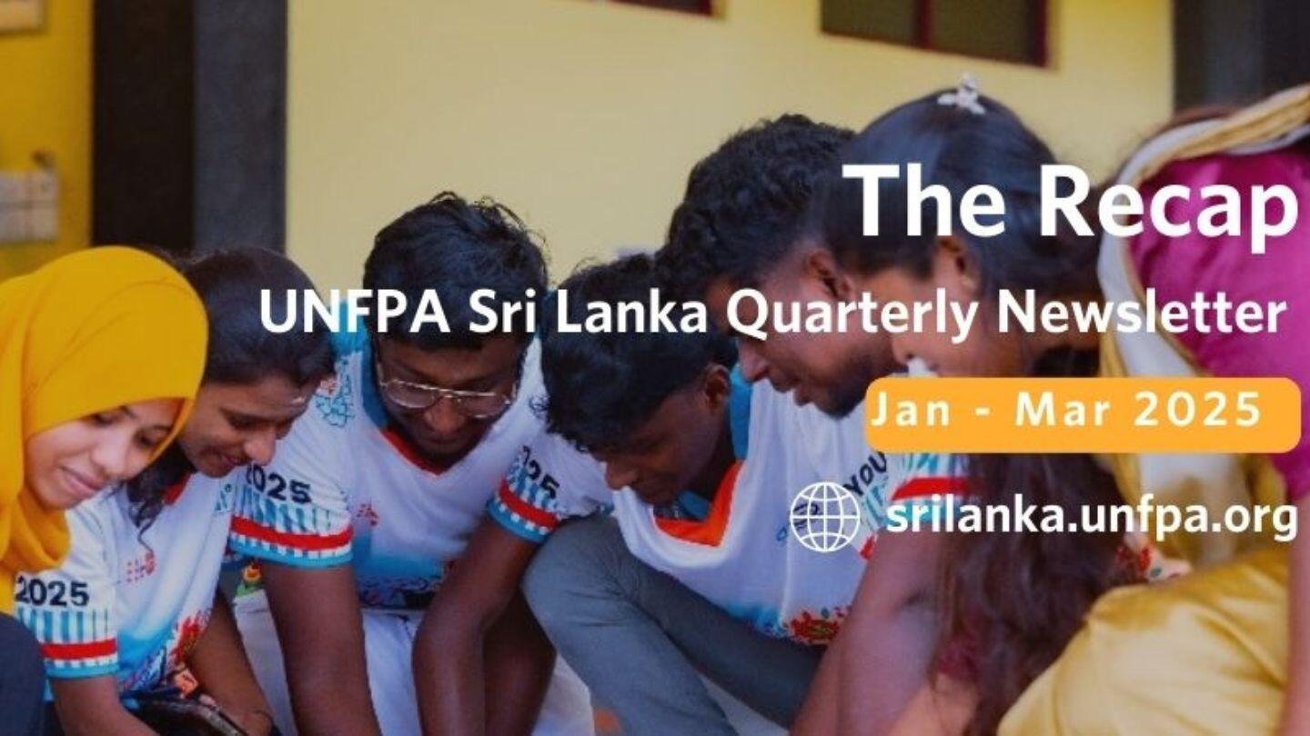 In this issue, we’re proud to share highlights from our engagement during the first quarter of the year, reflecting our continued commitment to strengthening resilience, advancing sexual and reproductive health and rights for all, and preventing gender-based violence across Sri Lanka.