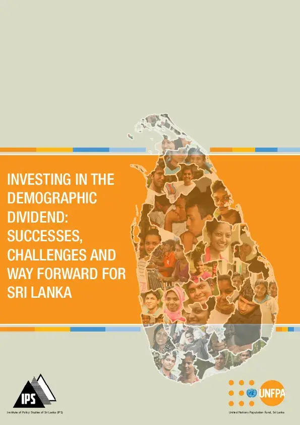 Investing in the Demographic Dividend: Successes, Challenges and the way forward for Sri Lanka 