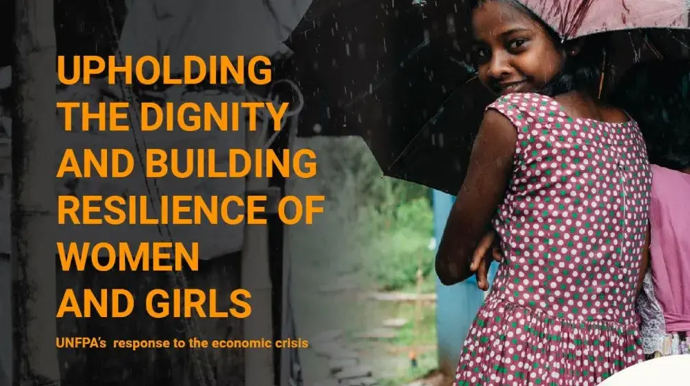 Upholding the dignity and building resilience of women and girls: UNFPA's response to the economic crisis