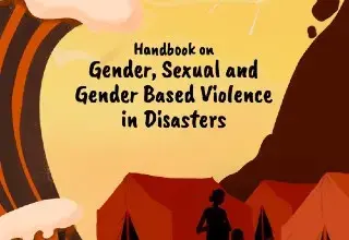 The Handbook on Gender, Sexual and Gender-Based Violence in Disasters